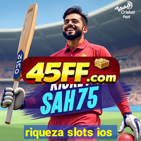 riqueza slots ios